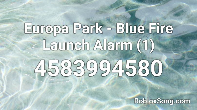 Europa Park - Blue Fire Launch Alarm (1) Roblox ID