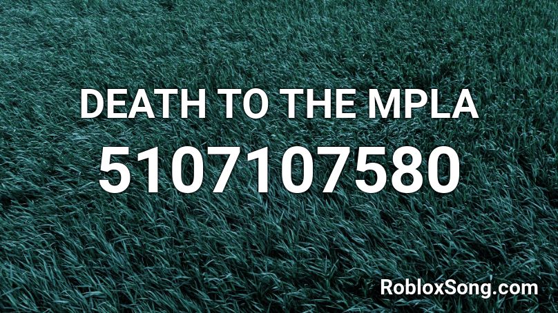 DEATH TO THE MPLA Roblox ID