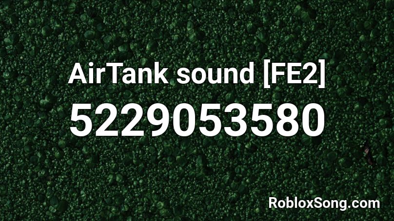 AirTank sound [FE2] Roblox ID