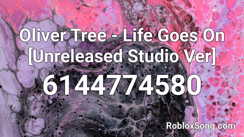 Oliver Tree - Life Goes On [Unreleased Studio Ver] Roblox ID