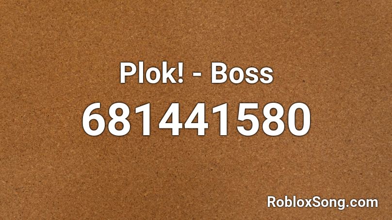 Plok! - Boss Roblox ID