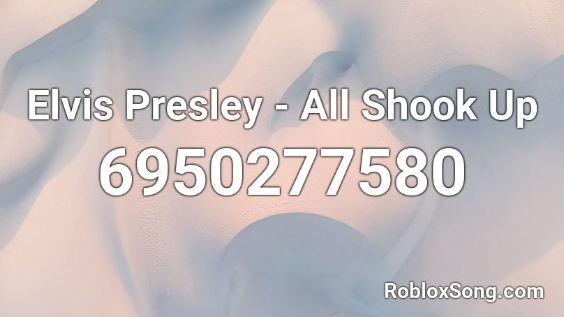 Elvis Presley - All Shook Up Roblox ID