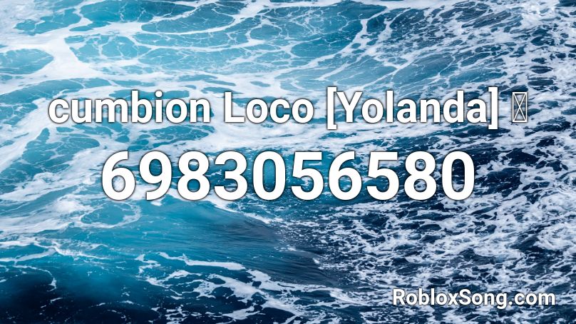cumbion Loco [Yolanda] 🌴 Roblox ID