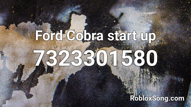 Ford Cobra start up Roblox ID