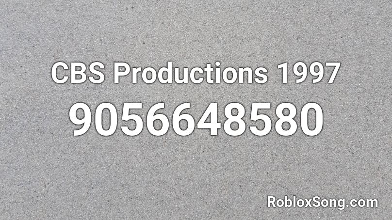 CBS Productions 1997 Roblox ID