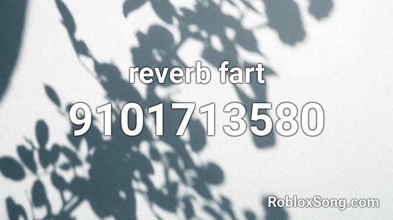 reverb fart Roblox ID