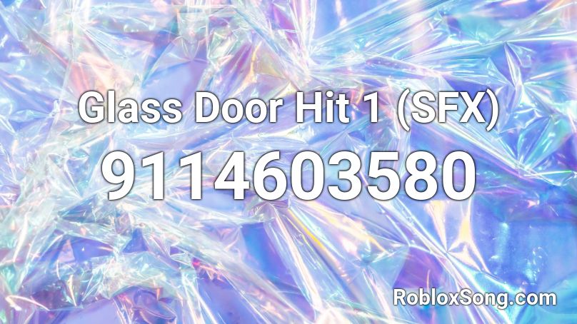 Glass Door Hit 1 (SFX) Roblox ID