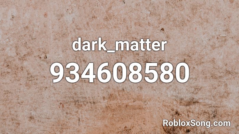dark_matter Roblox ID