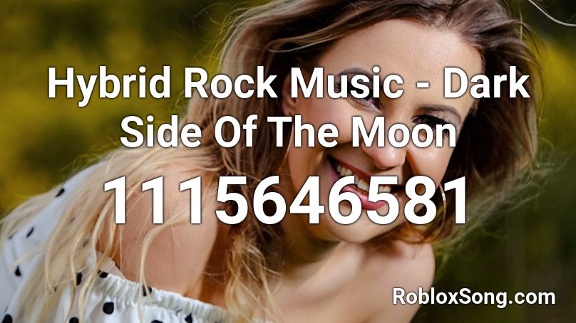 Hybrid Rock Music - Dark Side Of The Moon Roblox ID