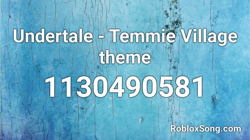 Undertale Temmie Village Theme Roblox Id Roblox Music Codes - temmie theme song roblox id