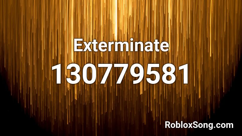 Exterminate Roblox ID
