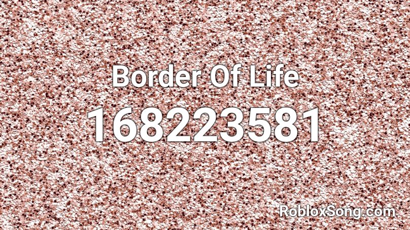Border Of Life Roblox ID