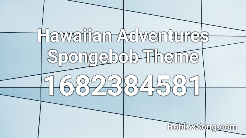 Hawaiian Adventures Spongebob Theme Roblox ID