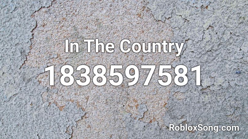 In The Country Roblox ID