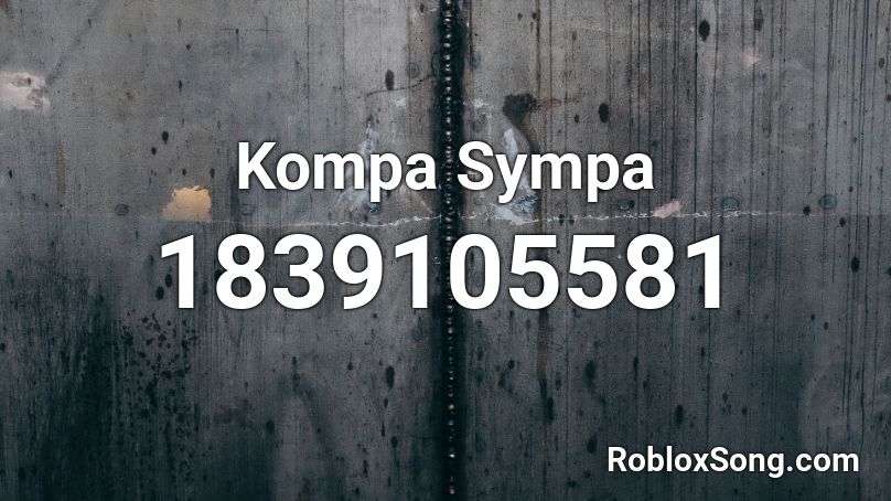 Kompa Sympa Roblox ID