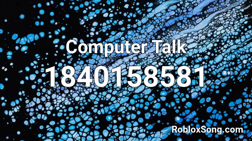 Computer Talk Roblox ID