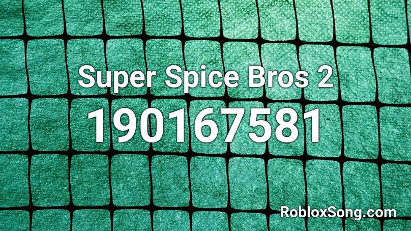 Super Spice Bros 2 Roblox ID