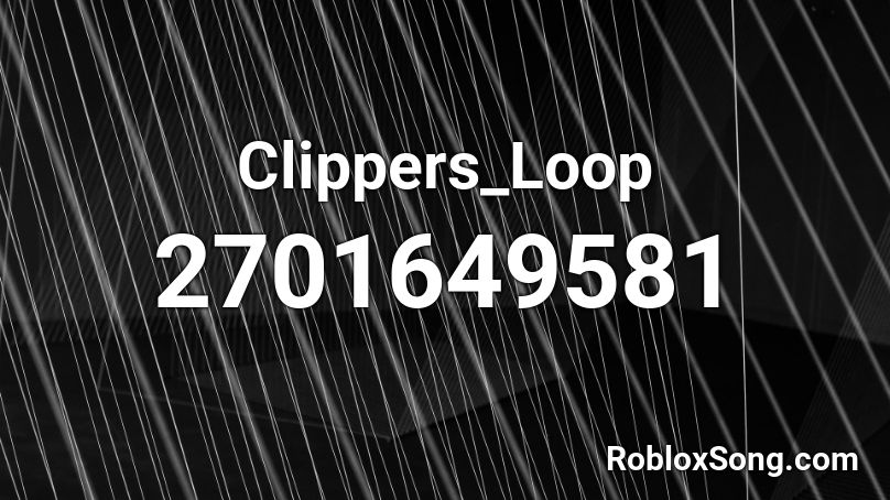 Clippers_Loop Roblox ID