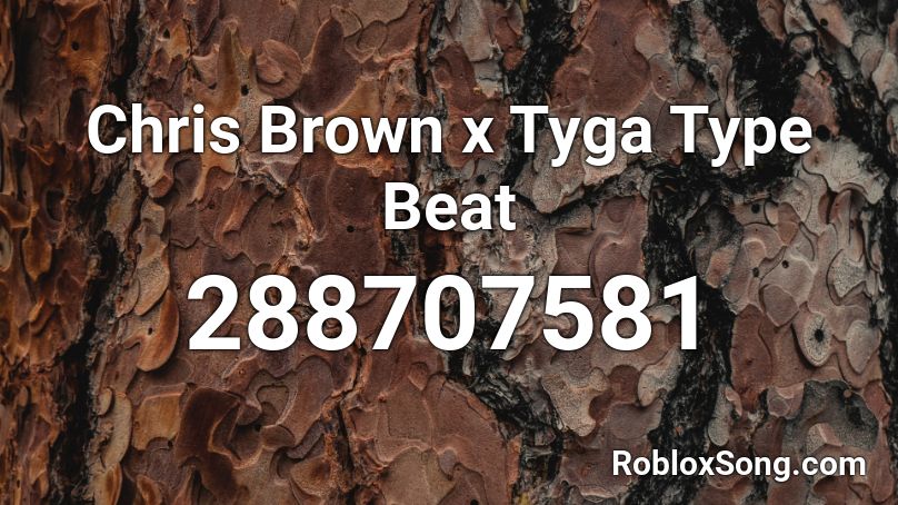 Chris Brown x Tyga Type Beat Roblox ID