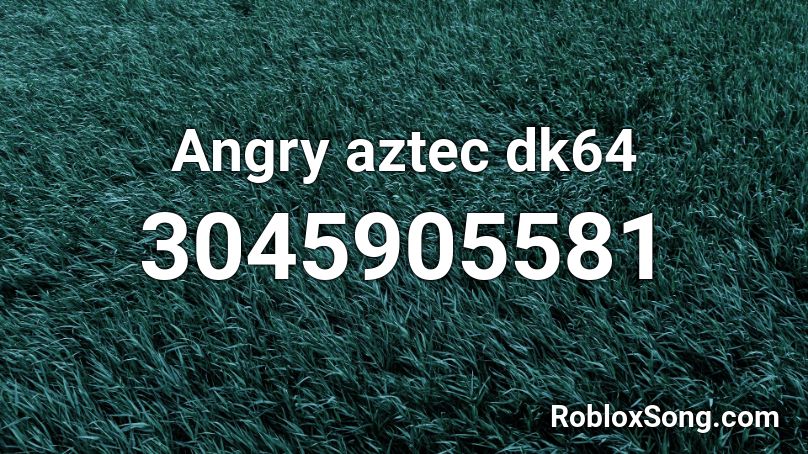 Angry aztec dk64 Roblox ID