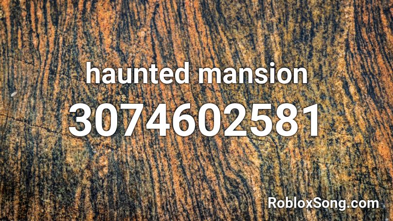 haunted mansion Roblox ID