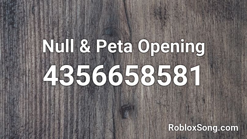 Null & Peta Opening Roblox ID