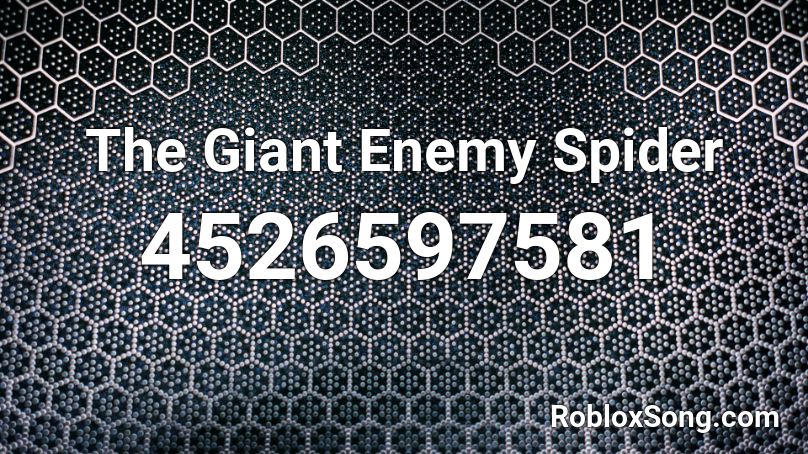 The Giant Enemy Spider Roblox ID