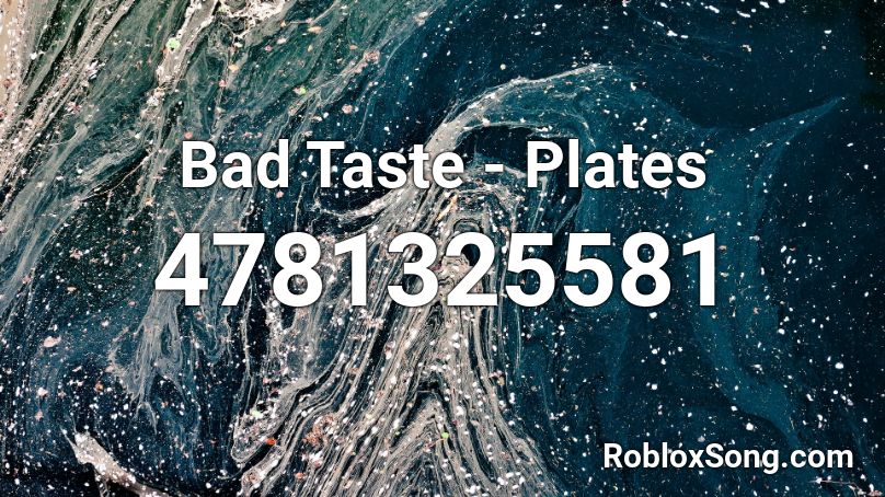 Bad Taste - Plates Roblox ID