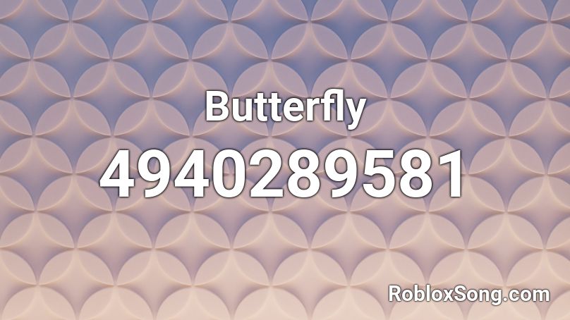 Butterfly Roblox Id Roblox Music Codes - whats the roblox id for the song butterfly by bts