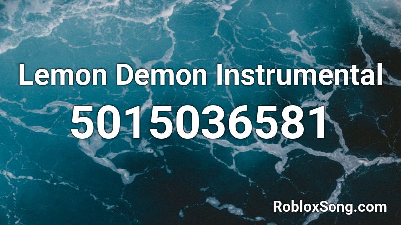 Lemon Demon Instrumental Roblox Id Roblox Music Codes - tha supreme roblox id
