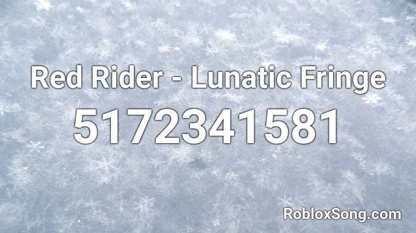 Red Rider - Lunatic Fringe Roblox ID