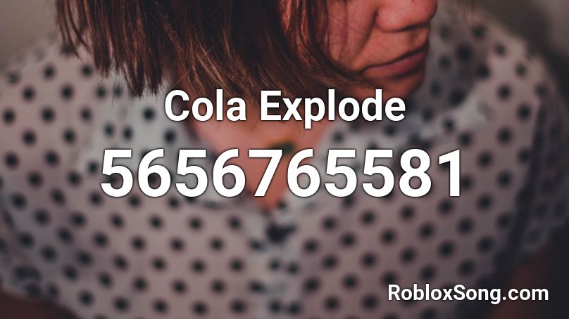 Cola Explode Roblox ID