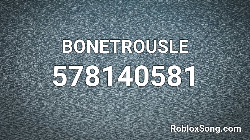 BONETROUSLE Roblox ID