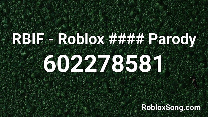 RBIF - Roblox #### Parody Roblox ID