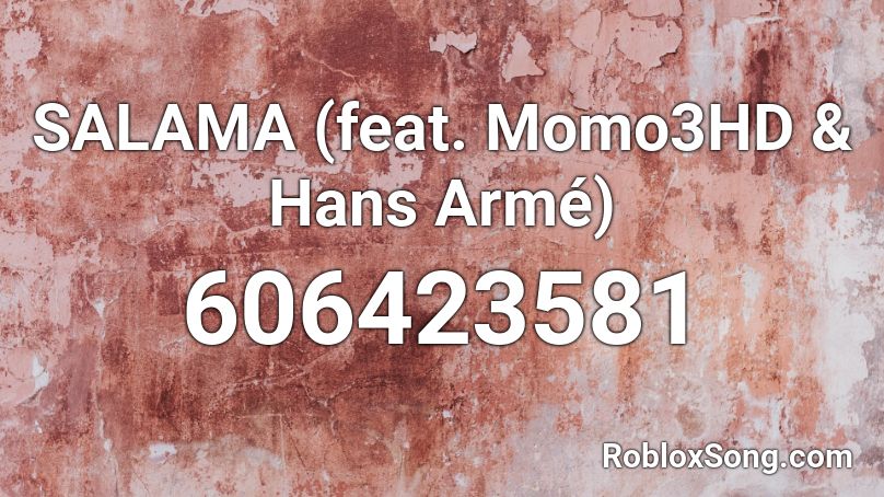 SALAMA (feat. Momo3HD & Hans Armé) Roblox ID