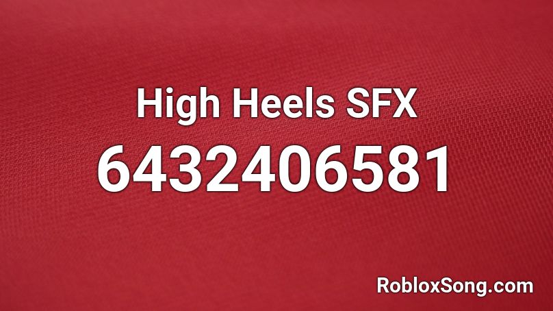 High Heels Sfx Roblox Id Roblox Music Codes - roblox high heels