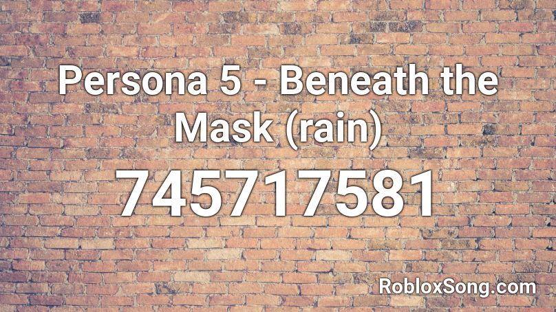 Persona 5 - Beneath the Mask (rain) Roblox ID
