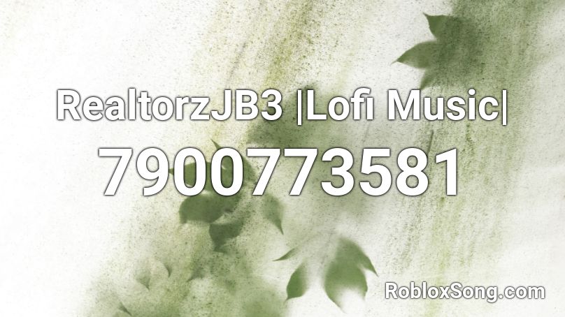 RealtorzJB3 |Lofi Music| Roblox ID