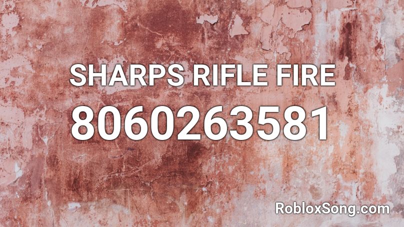 SHARPS RIFLE FIRE Roblox ID