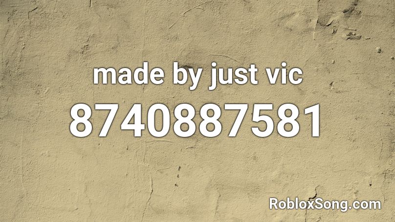 made by just vic Roblox ID