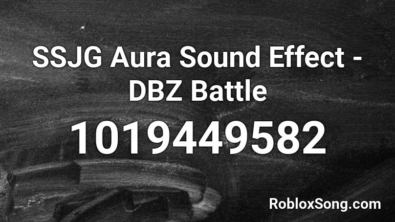 SSJG Aura Sound Effect - DBZ Battle Roblox ID