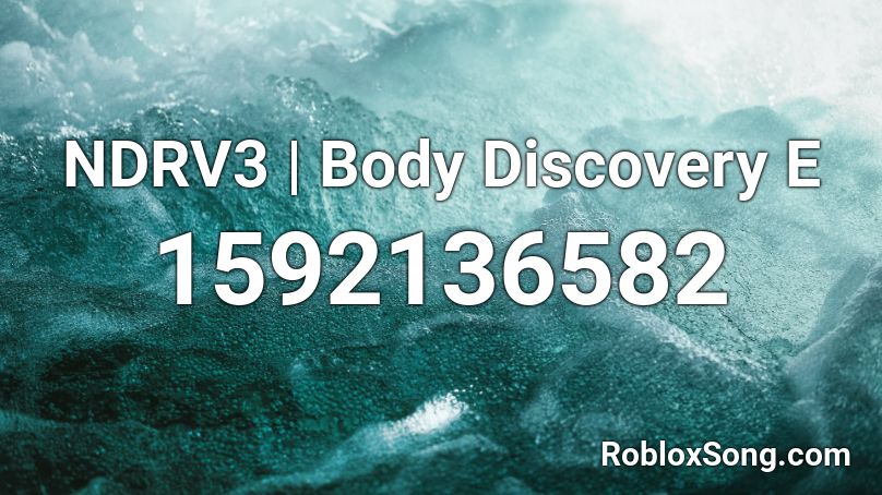 NDRV3 | Body Discovery E Roblox ID