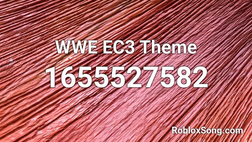 WWE EC3 Theme Roblox ID