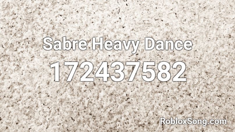 Sabre Heavy Dance Roblox ID