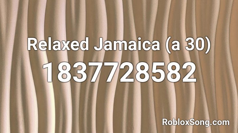 Relaxed Jamaica (a 30) Roblox ID