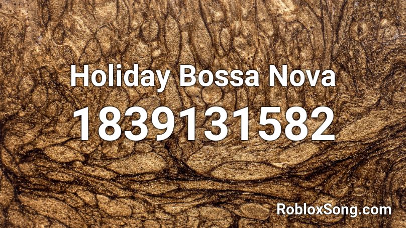 Holiday Bossa Nova Roblox ID