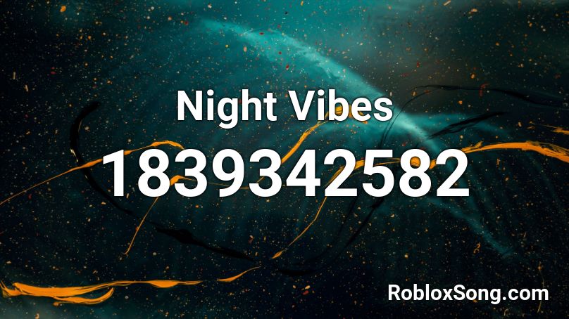 Night Vibes Roblox ID