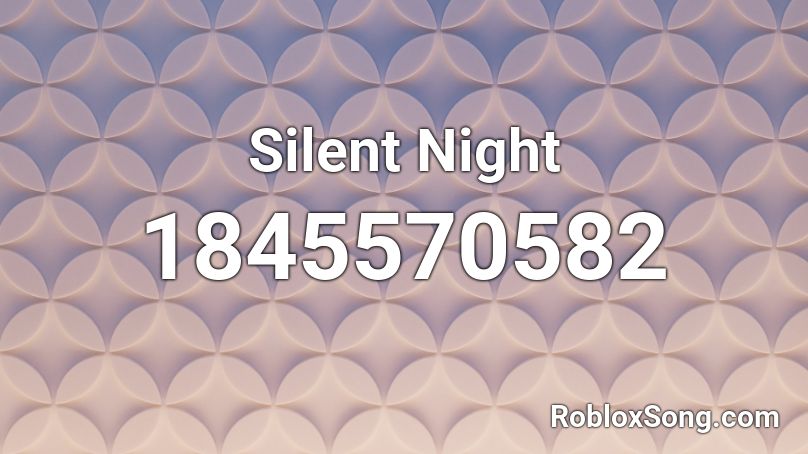 Silent Night Roblox ID