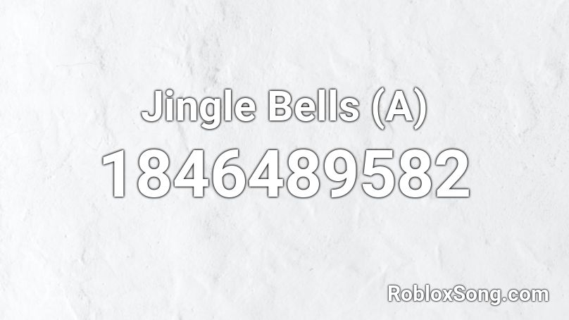 Jingle Bells (A) Roblox ID