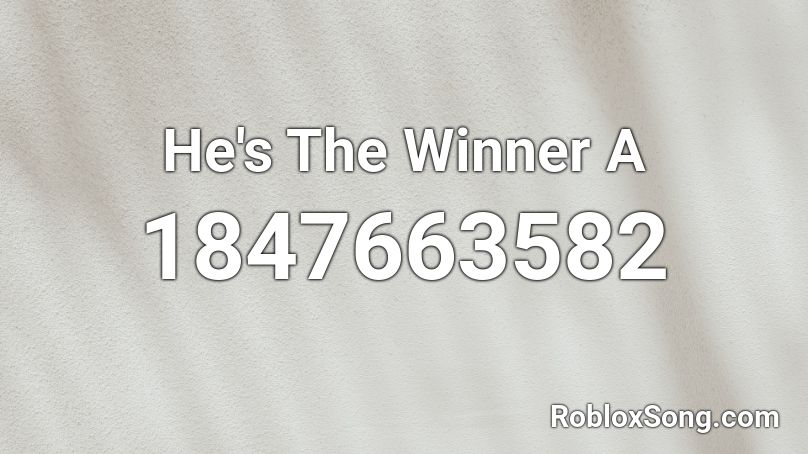 He's The Winner A Roblox ID